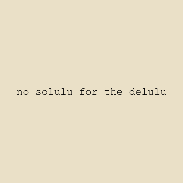 No solulu for the delulu by Designs by Katie Leigh