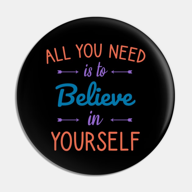 All you need is to believe in yourself Pin by cypryanus