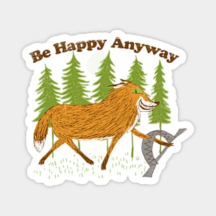 Be Happy Anyway Magnet