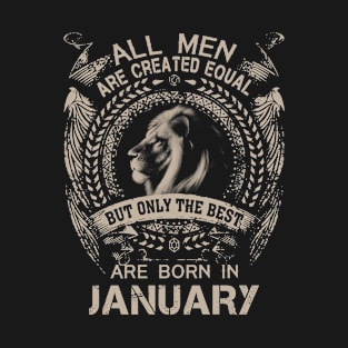 Lion All Men Are Created Equal But Only The Best Are Born In January T-Shirt