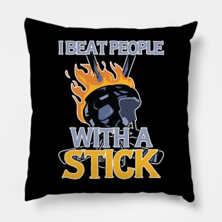 I Beat People With A Stick Funny Lacrosse Player Pillow