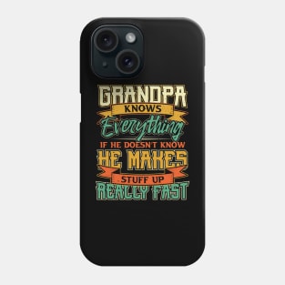 Grandpa Fathers Day Grandpa Knows Everything Phone Case