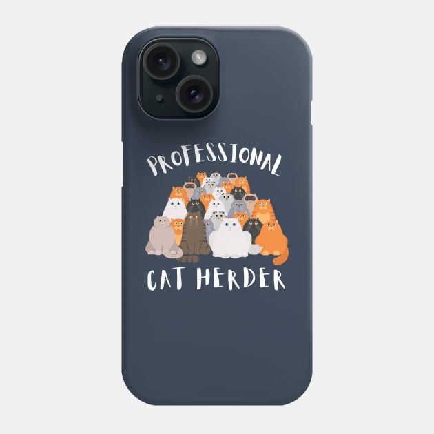 Professional Cat Herder, Project Manager, Cat Lover Phone Case by Coralgb