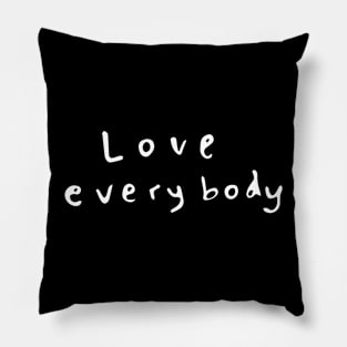 Love Everybody Pillow