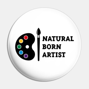 Natural Born Artist Pin