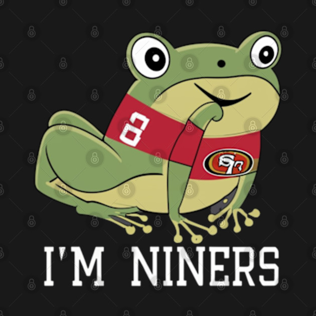 Im niners funny cute 49 ers football victor design by Nasromaystro