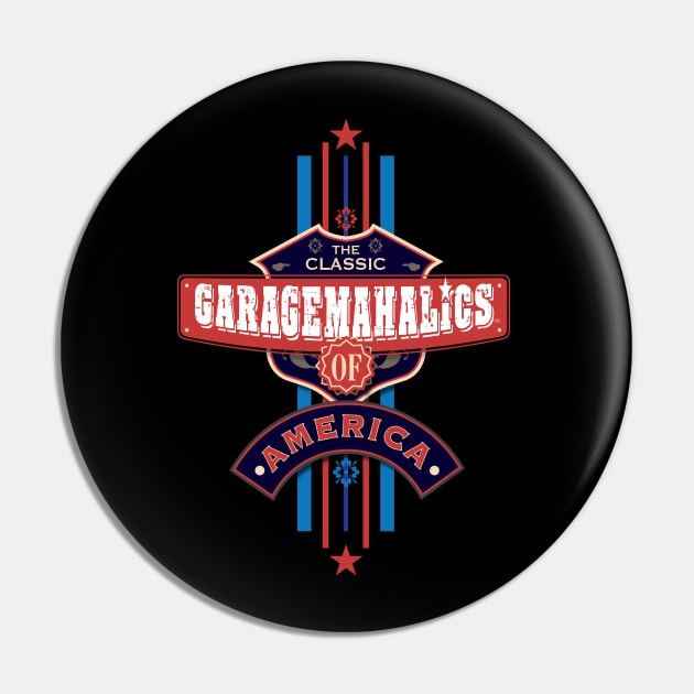 Garagemahalics of America Pin by DavidLoblaw