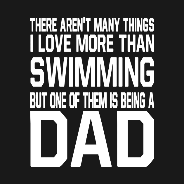 SWIMMING Dad Shirt Funny Gift for Father Daddy who love SWIMMING by bestsellingshirts