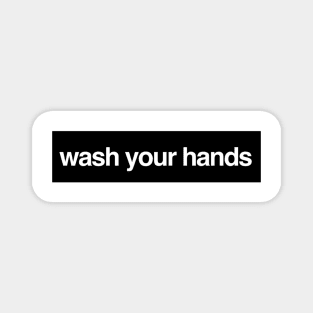 Wash. Your. Hands. Magnet