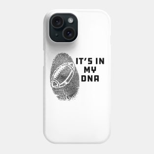 Football - It's my DNA Phone Case