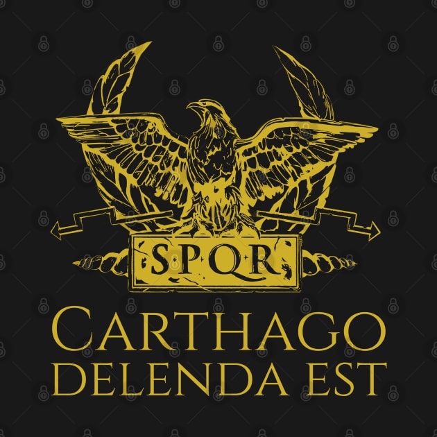 Ancient Roman Quote SPQR Eagle - Carthage Must Be Destroyed by Styr Designs