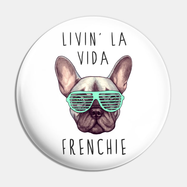 Livin' La Vida Frenchie Pin by PaperTigress