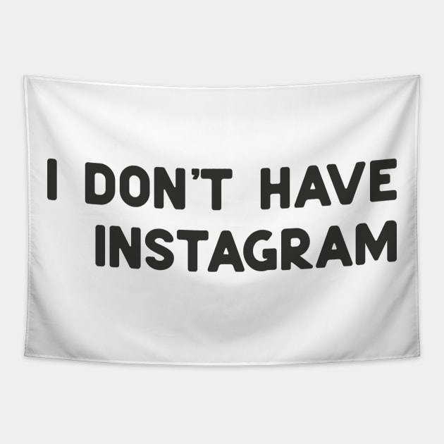 don't have instagram Tapestry by ninoladesign