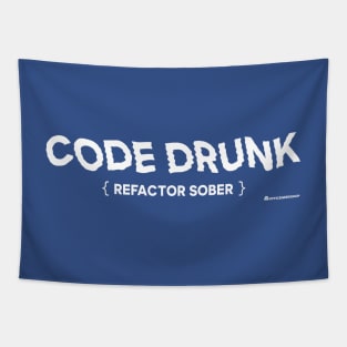 CODE DRUNK REFACTOR SOBER Tapestry