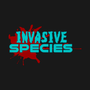 Invasive Species T-Shirt