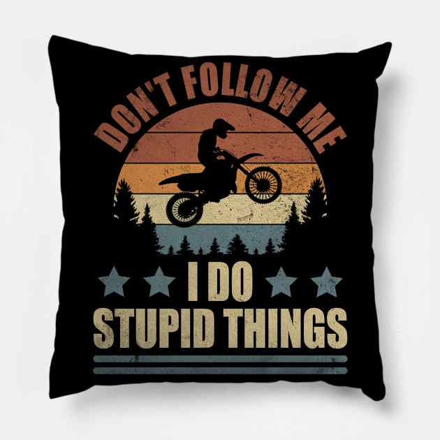 Do Not Follow Me Do Stupid Things Motocross Racing Pillow by Print-Dinner
