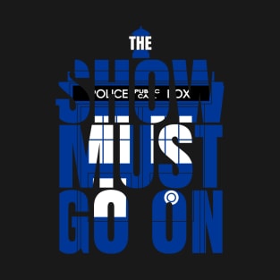 The Show Must Go On T-Shirt