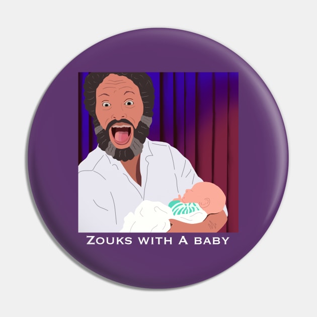 Zouks with a Baby - HDTGM Pin by Charissa013