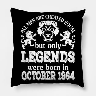 All Men Are Created Equal But Only Legends Were Born In October 1964 Happy Birthday To Me You Pillow
