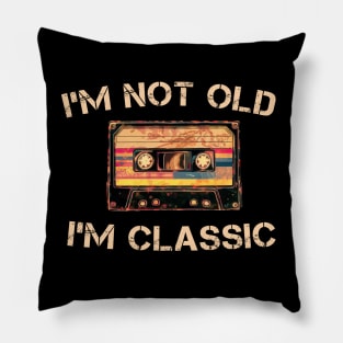 I'm not Old I'm Classic cassette tape Music Vintage Retro Pillow