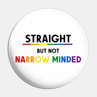 Straight But Not Narrowed Minded Pride Ally Shirt, Proud Ally, Gift for Straight Friend, Gay Queer LGBTQ Pride Month Pin