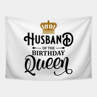 Husband Of The Birthday Queen Women Bday Party Gift For Her T-Shirt Tapestry