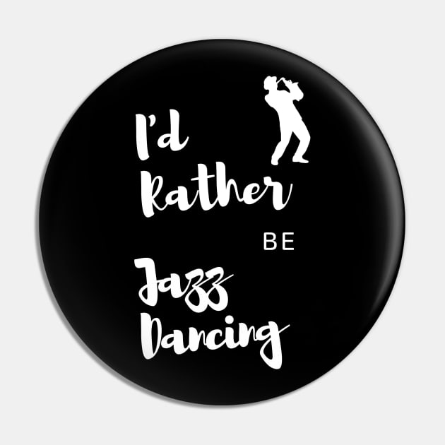 Jazz Dancer Gift Idea with Quote Pin by MadArting1557