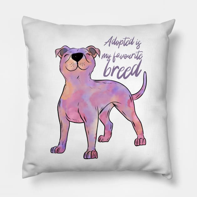 Adopted is my favourite breed Pillow by Jess Adams