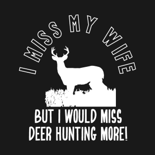 Funny Deer Hunting Wife Quote T-Shirt