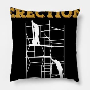 Danger erection in progress fun scaffolders slogan Pillow