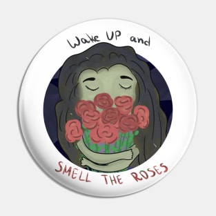 Wake up and smell the Roses Pin