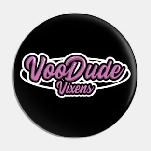 VooDude Vixen Logo Pin