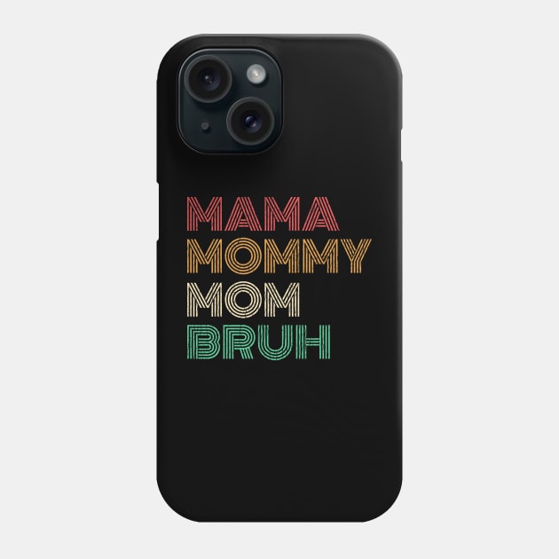 Ma Mama Mom Bruh (Washed) Phone Case by RichyTor