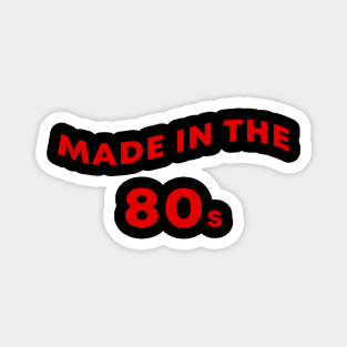 Made In The 80s Magnet