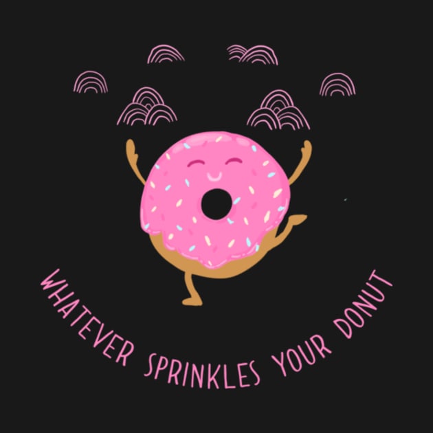 Whatever Sprinkles Your Donut by kerfloof