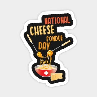 National cheese fondue day. Magnet