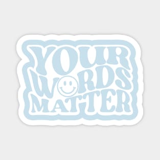 Your Words Matter Magnet