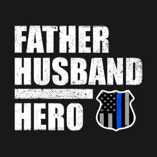 Police Father Husband Hero Thin Blue Line T-Shirt