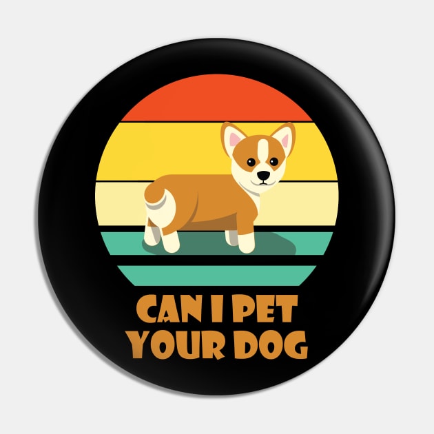 Can I Pet Your Dog Corgi Doge Meme Dog Owner Pin by XOZ