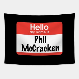 Hello my name is Phil McCracken Tapestry