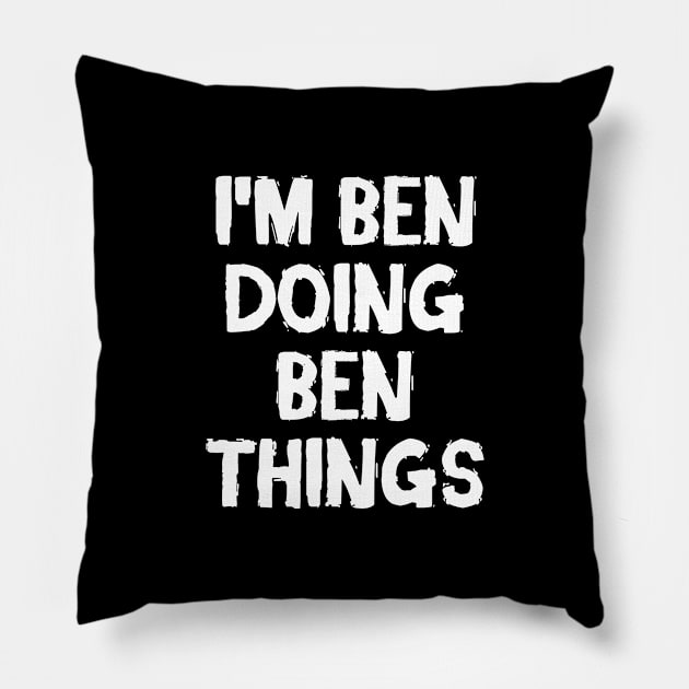 I'm Ben doing Ben things Pillow by hoopoe
