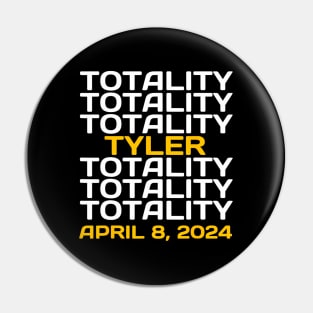 Tyler Texas Solar Eclipse April 8 2024 Totality Pin