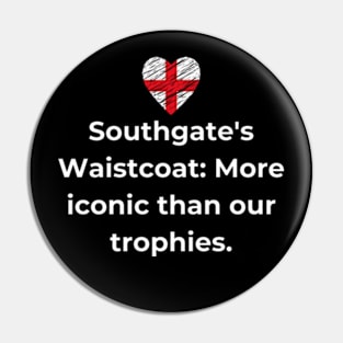 Euro 2024 - Southgate's Waistcoat: More iconic than our trophies. England Flag. Pin