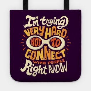 Not to connect with people Tote