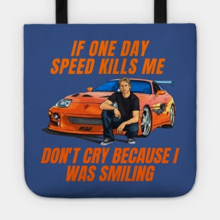 Paul walker quotes { fast and furious supra } Tote