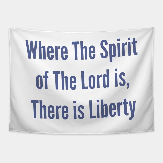 Liberty 2 Corinthians 3:17 The Spirit of The Lord Shirt Tapestry by Terry With The Word