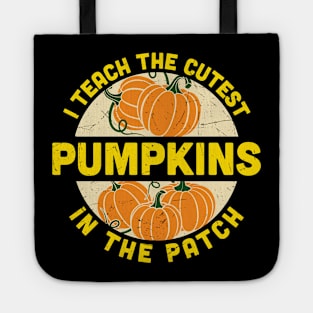 I teach the cutest pumpkins in the patch fall Halloween teacher gift Tote