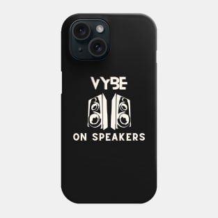 Vybe on speakers Phone Case