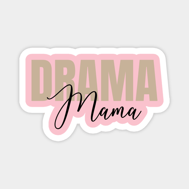 Drama Mama Magnet by RefinedApparelLTD