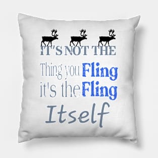 Northern Exposure: it`s not the thing you fling it`s the filing itself Pillow